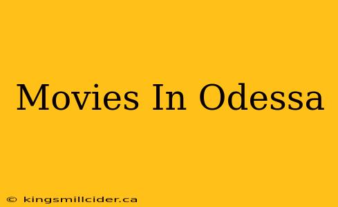 Movies In Odessa