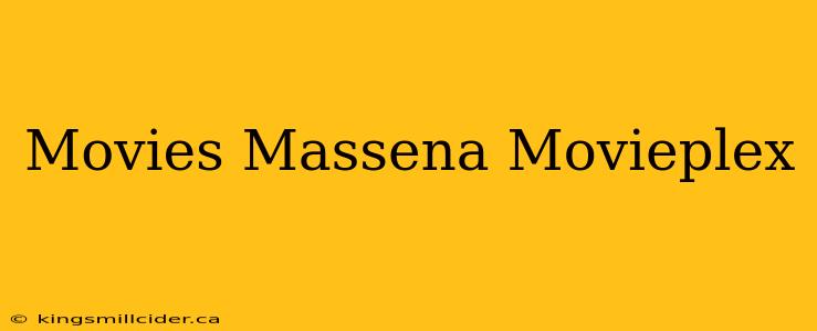 Movies Massena Movieplex