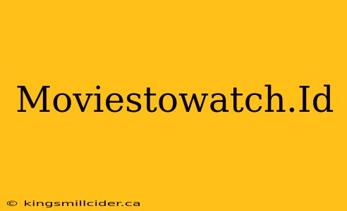 Moviestowatch.Id