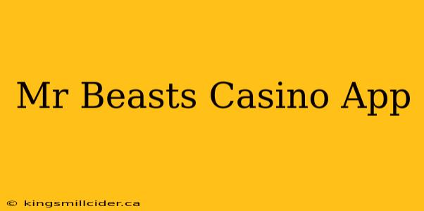 Mr Beasts Casino App