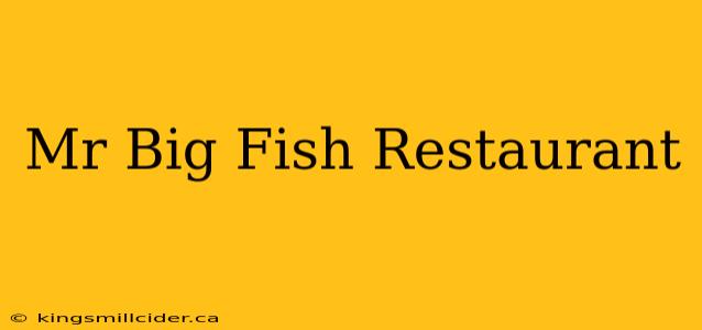 Mr Big Fish Restaurant