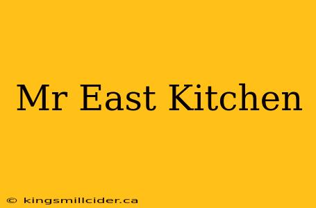 Mr East Kitchen