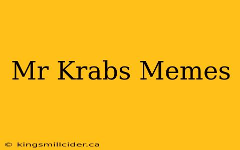 Mr Krabs Memes