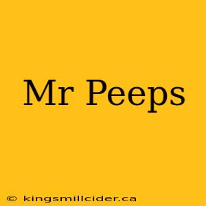 Mr Peeps