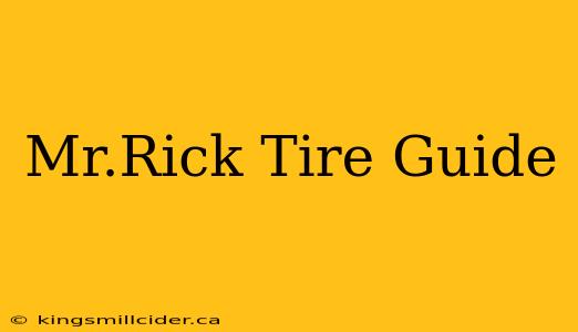 Mr.Rick Tire Guide