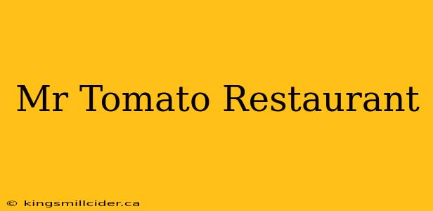 Mr Tomato Restaurant