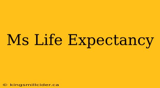 Ms Life Expectancy