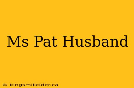 Ms Pat Husband