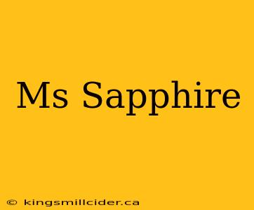 Ms Sapphire