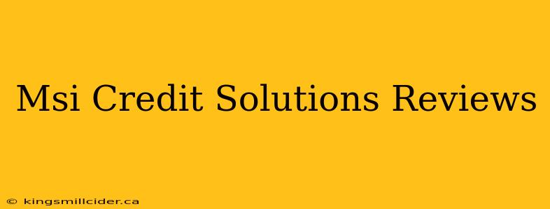 Msi Credit Solutions Reviews