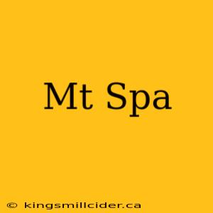 Mt Spa