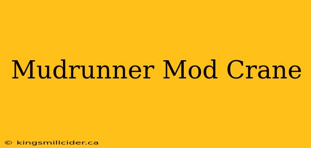 Mudrunner Mod Crane