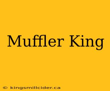 Muffler King