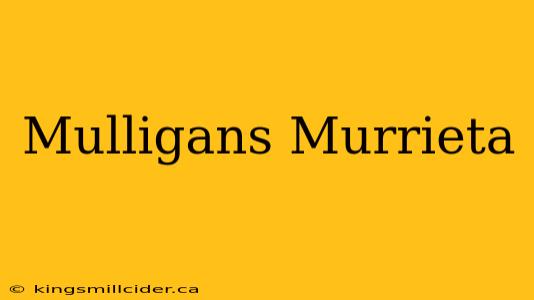 Mulligans Murrieta