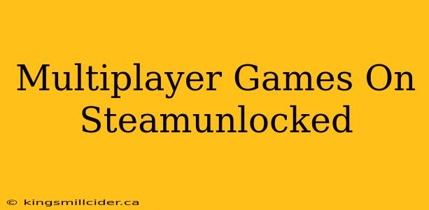 Multiplayer Games On Steamunlocked