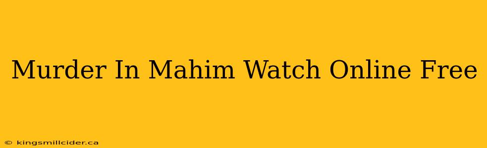 Murder In Mahim Watch Online Free