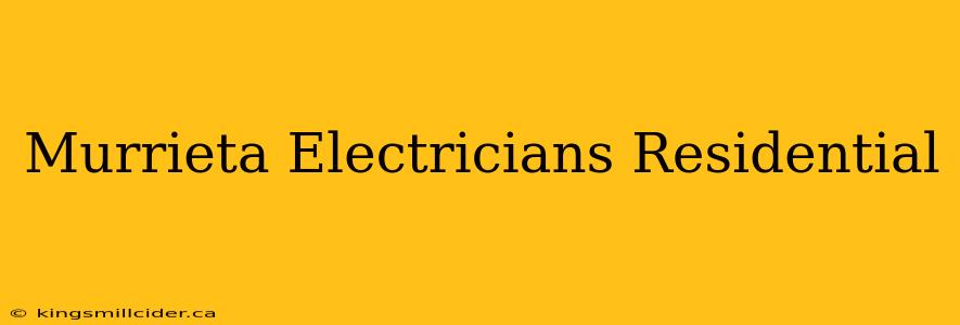 Murrieta Electricians Residential