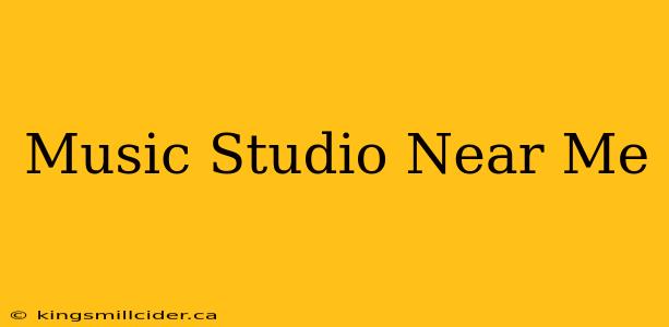 Music Studio Near Me