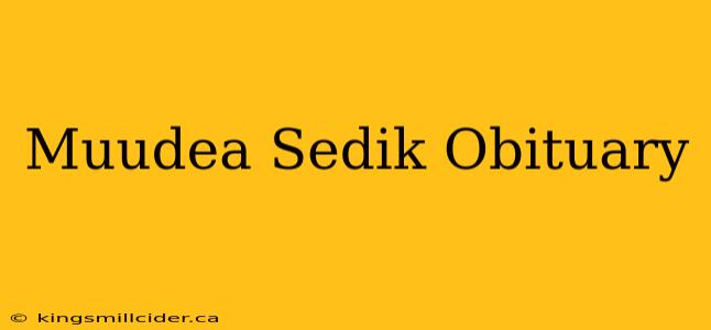 Muudea Sedik Obituary