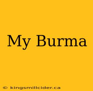 My Burma