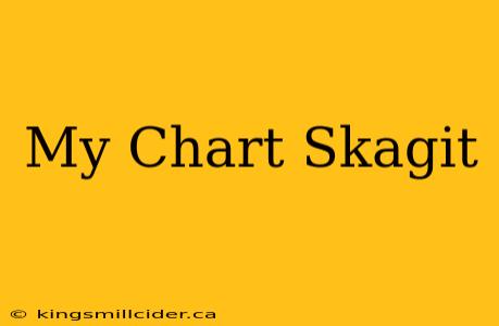 My Chart Skagit