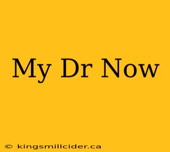 My Dr Now