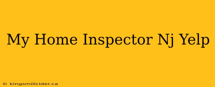 My Home Inspector Nj Yelp