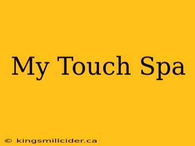 My Touch Spa