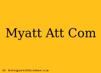 Myatt Att Com