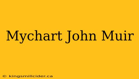 Mychart John Muir