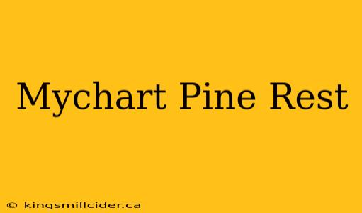 Mychart Pine Rest