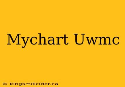 Mychart Uwmc