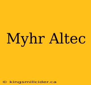 Myhr Altec