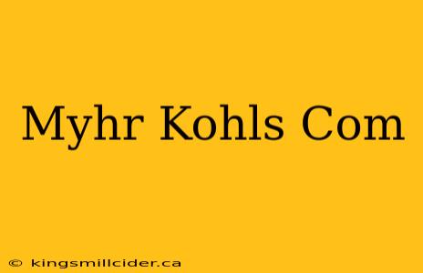 Myhr Kohls Com