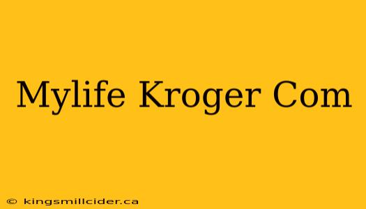 Mylife Kroger Com