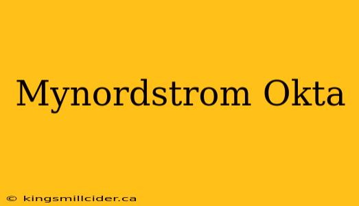 Mynordstrom Okta