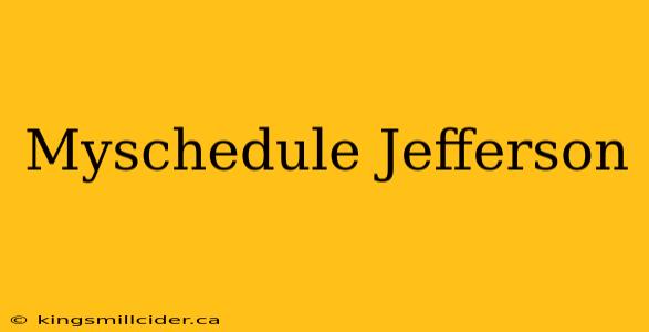 Myschedule Jefferson