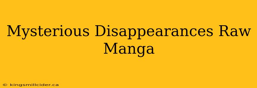 Mysterious Disappearances Raw Manga