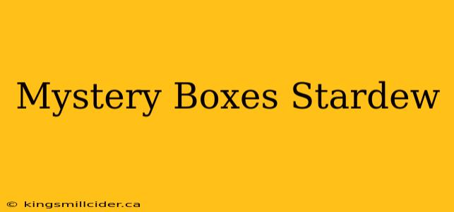 Mystery Boxes Stardew