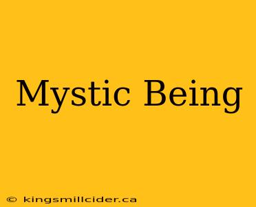 Mystic Being