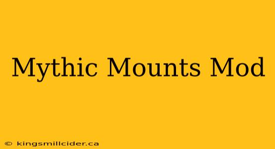 Mythic Mounts Mod