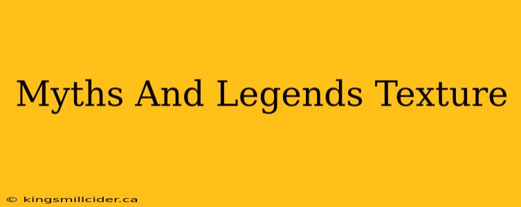 Myths And Legends Texture