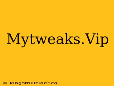 Mytweaks.Vip