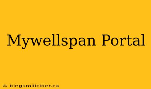 Mywellspan Portal