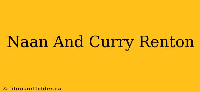 Naan And Curry Renton