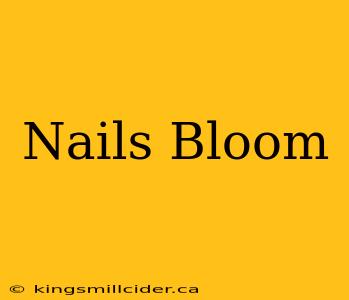 Nails Bloom