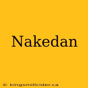 Nakedan