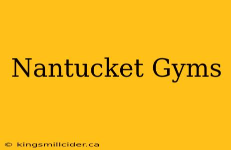 Nantucket Gyms