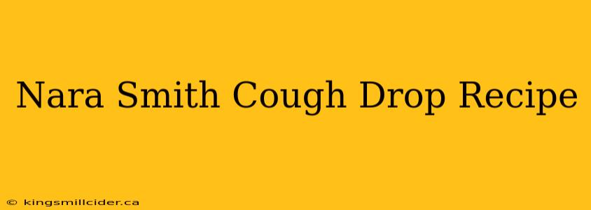 Nara Smith Cough Drop Recipe