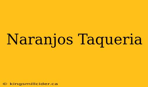 Naranjos Taqueria